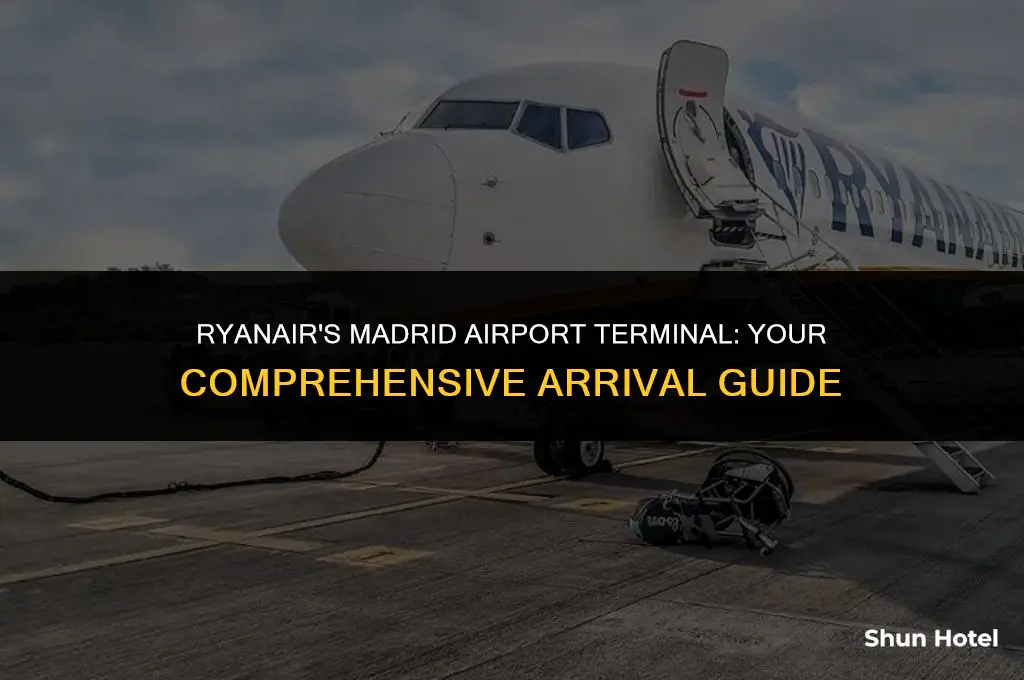 which terminal does ryan air arrive in at madrtid airport
