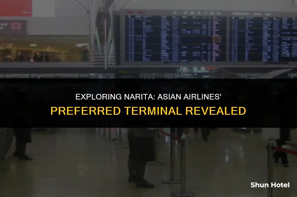 which terminal in narita airport asian airlines use