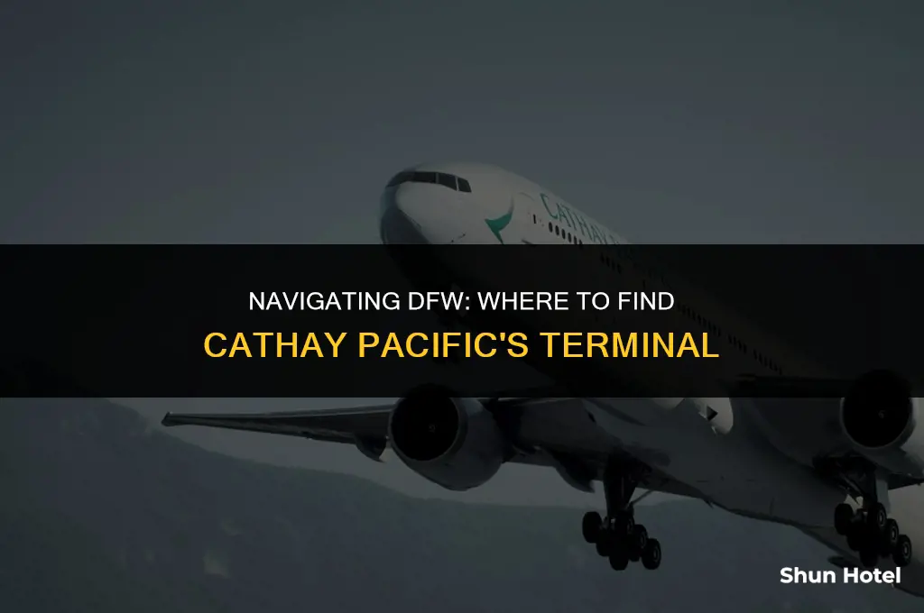 which terminal is cathay pacific at dfw airport