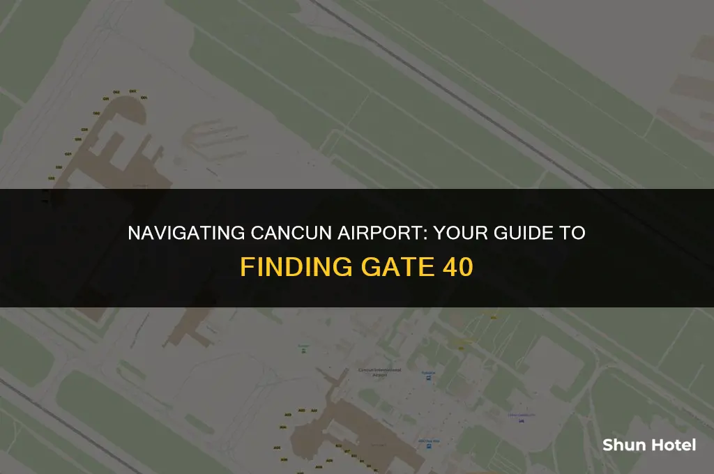 which terminal is gate 40 in the cancun airport