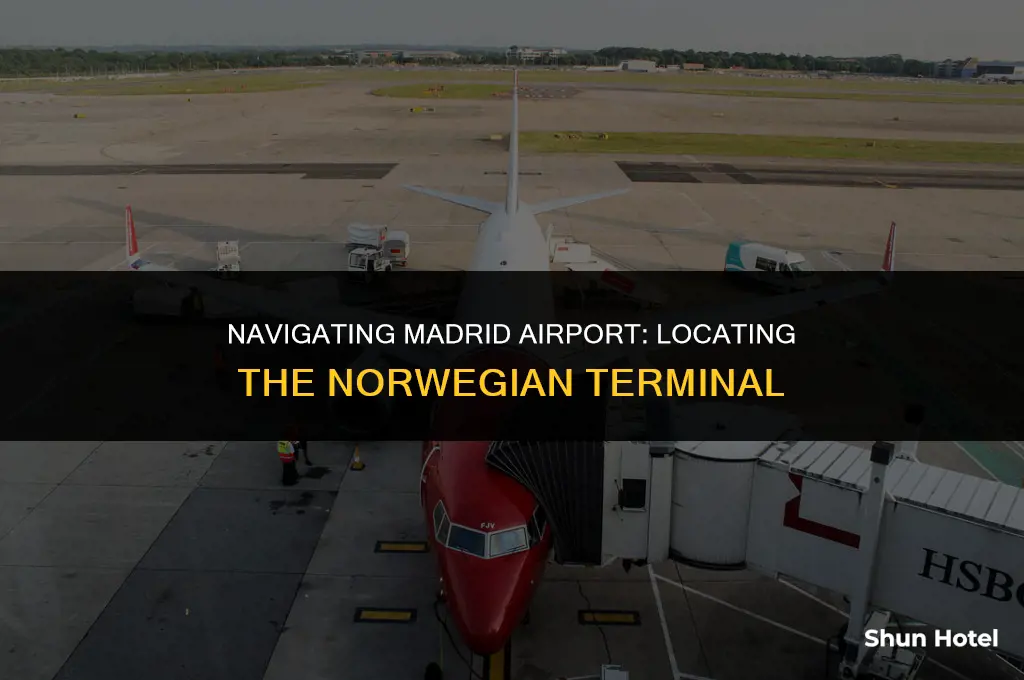 which terminal is norwegian at madrid airport