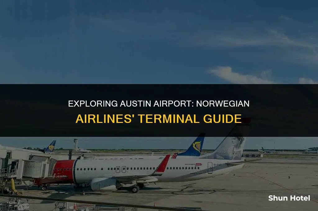 which terminal norwegian airlines at austin airport