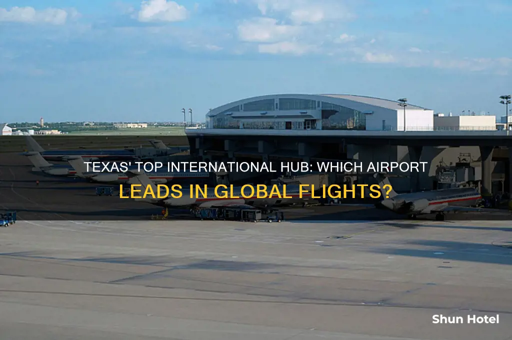 which texas airport has most international flights