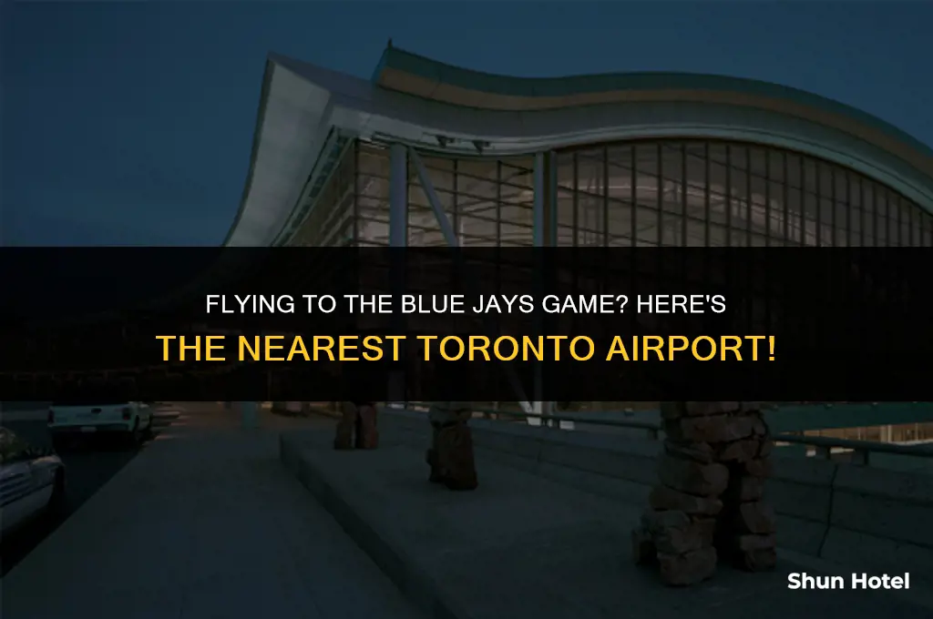which toronto airport is closest to blue jay stadium