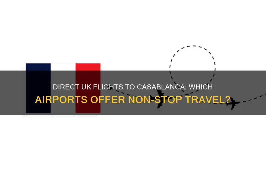 which uk airports fly direct to casablanca