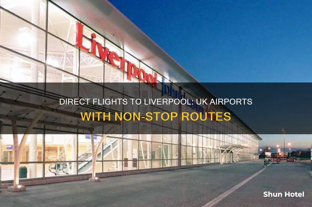 which uk airports fly direct to liverpool