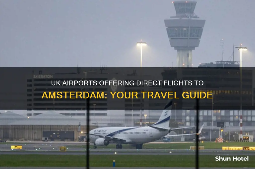 which uk airports fly to amsterdam