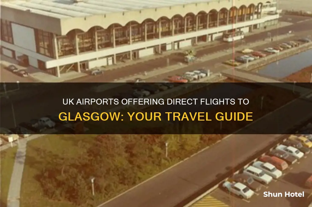 which uk airports fly to glasgow