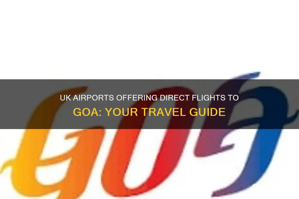 which uk airports fly to goa