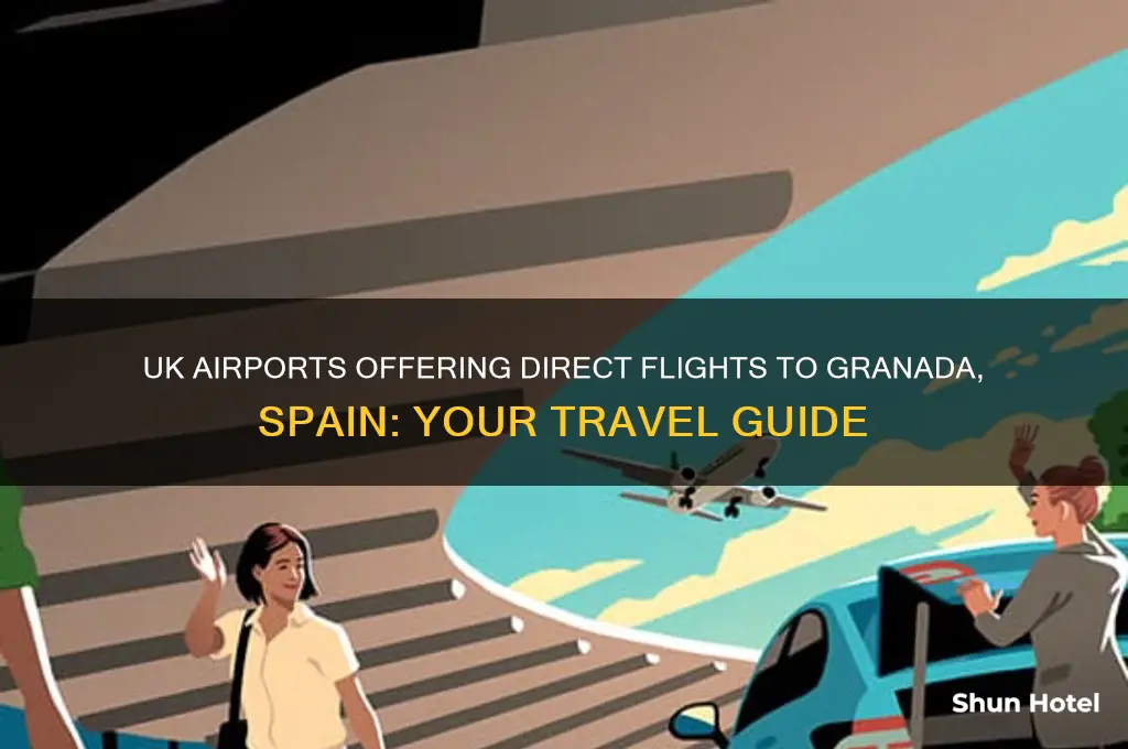 which uk airports fly to granada spain