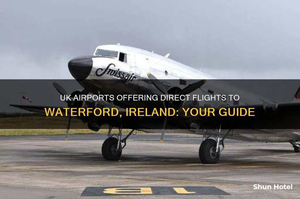 which uk airports fly to waterford