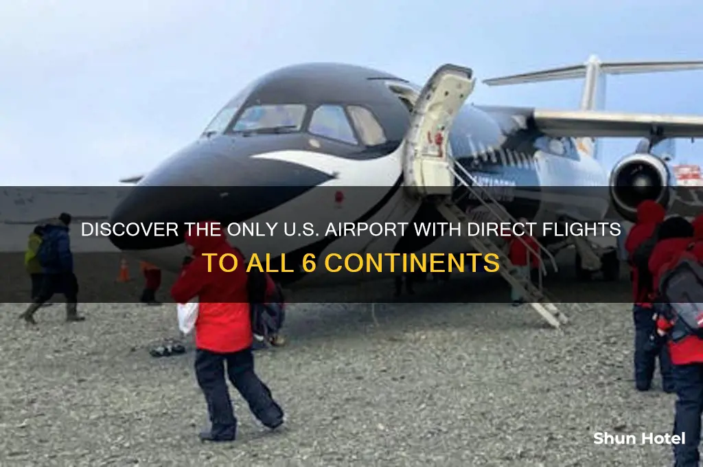 which us airport flies direct to all 6 continents