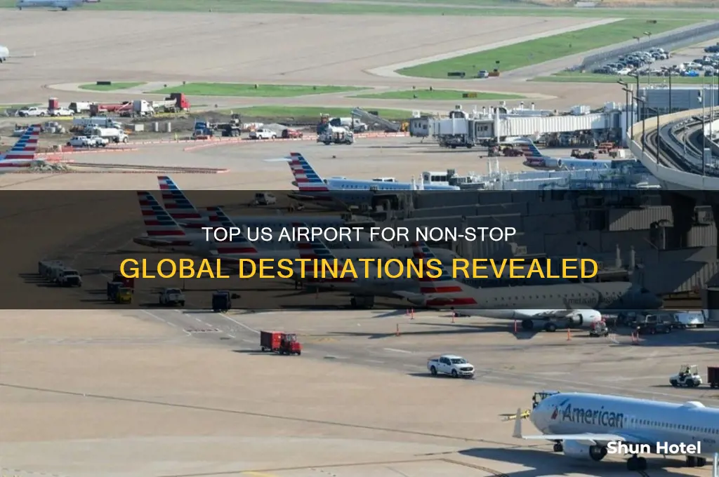 which us airport has the most non-stop international flights