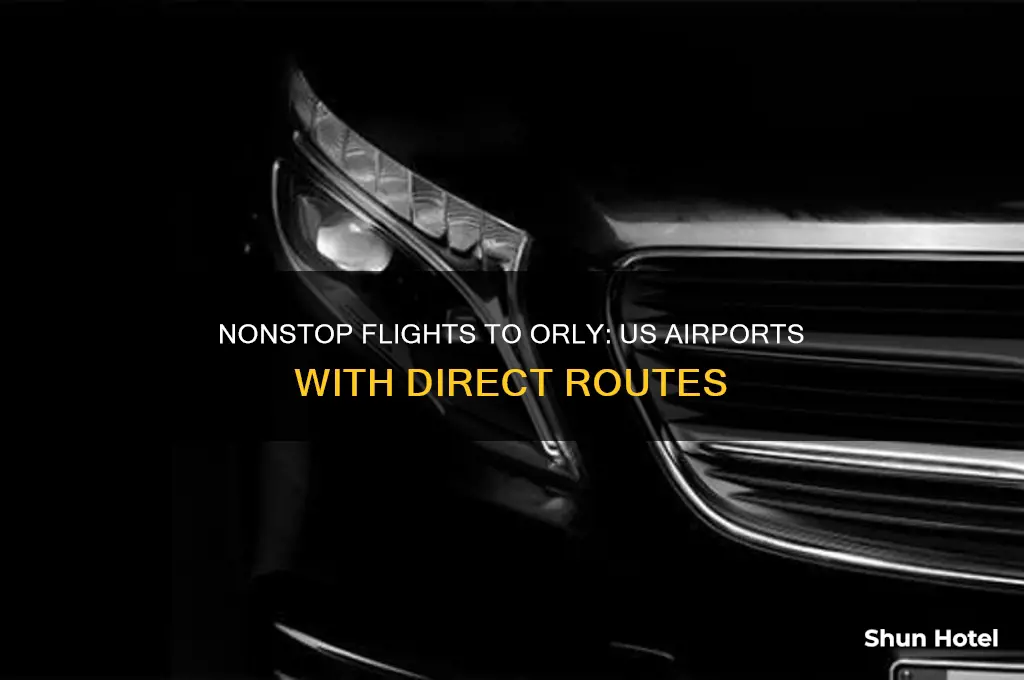 which us airports fly non stop to orly airport