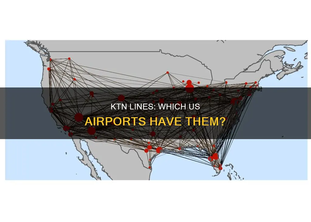 which us airports have ktn lines