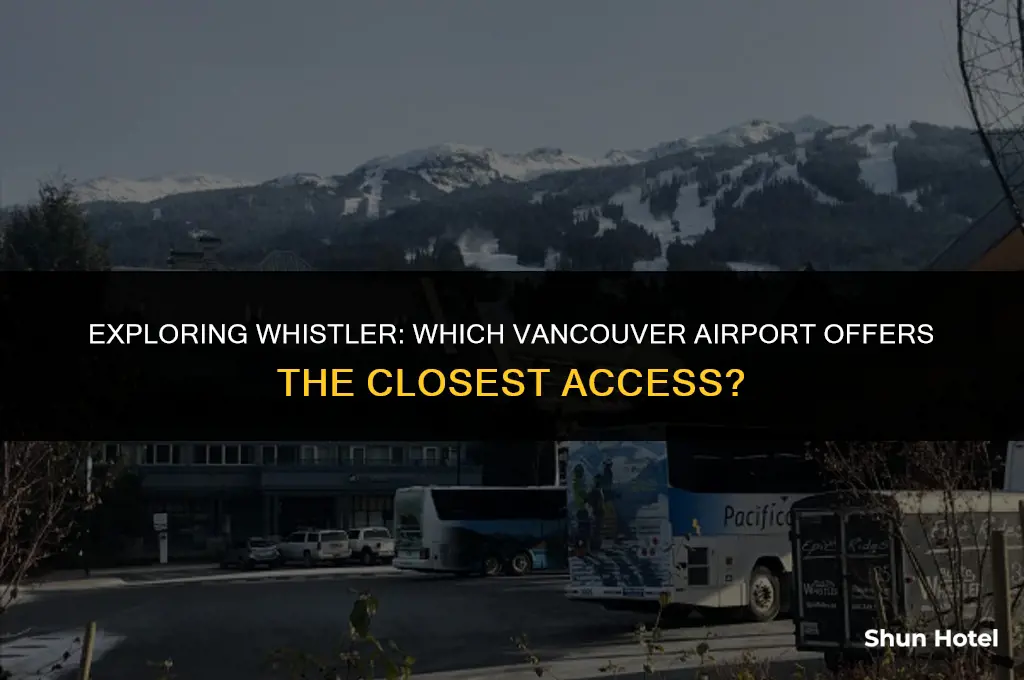 which vancouver airport is closest to whistler