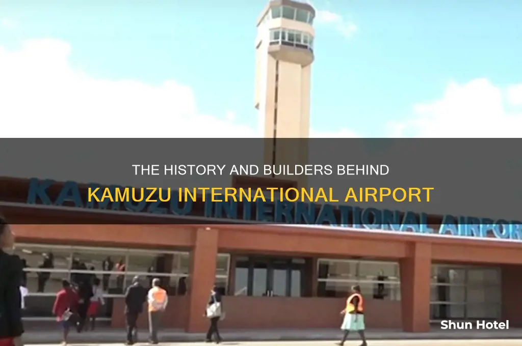who built kamuzu international airport