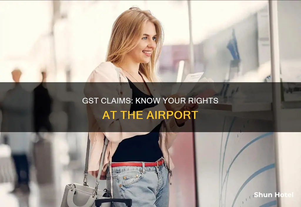 who can claim gst at airport