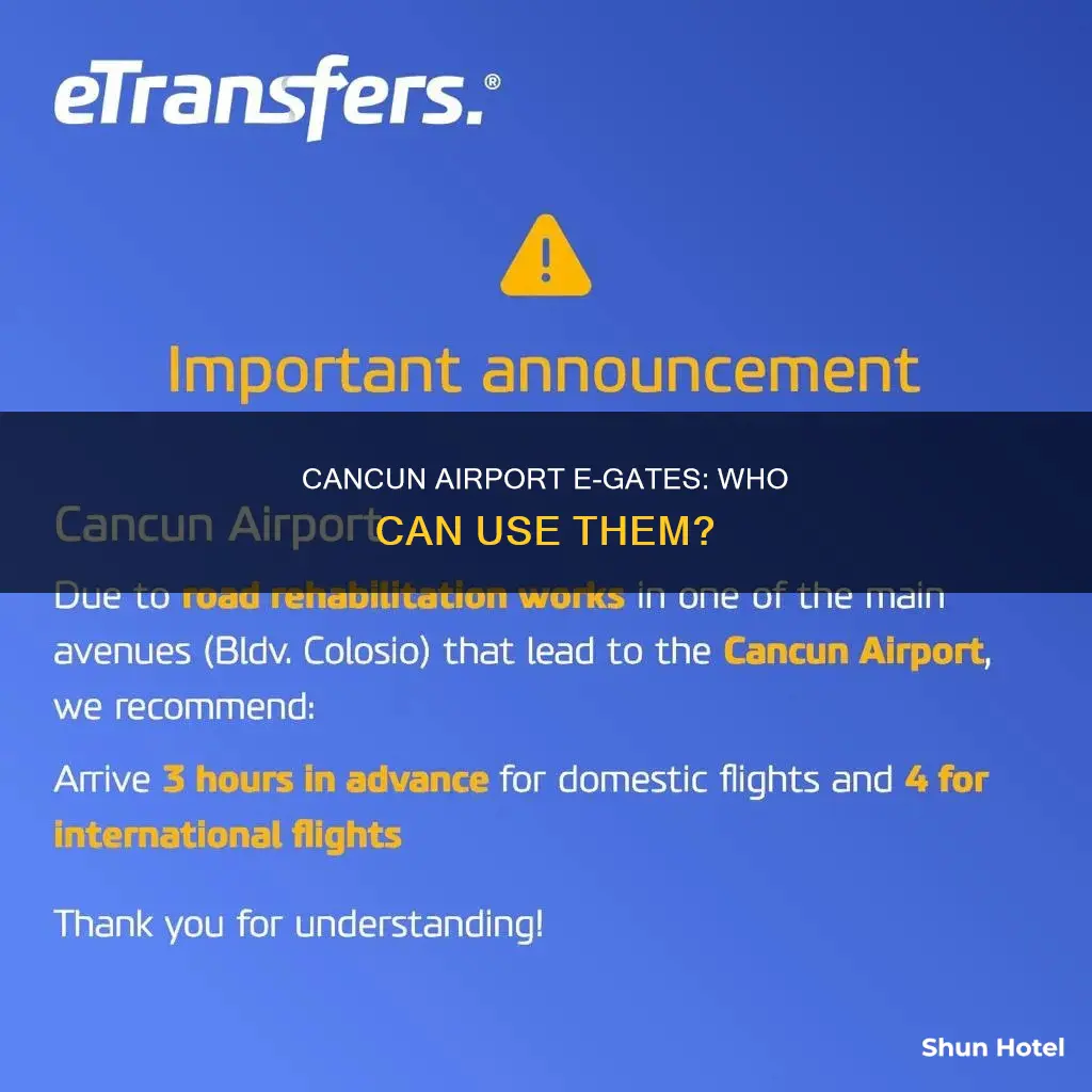 who can use e-gates at cancun airport