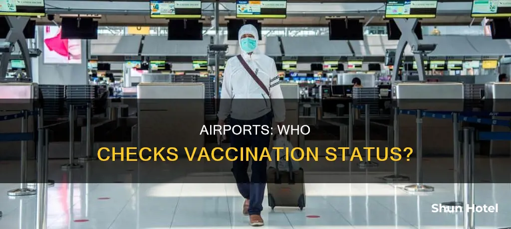 who checks vaccination status at airport