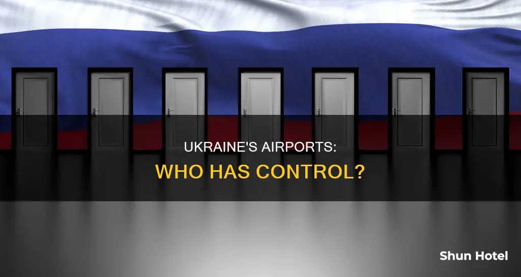 who controls the airport in ukraine