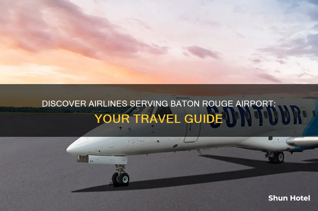 who flies into baton rouge airport