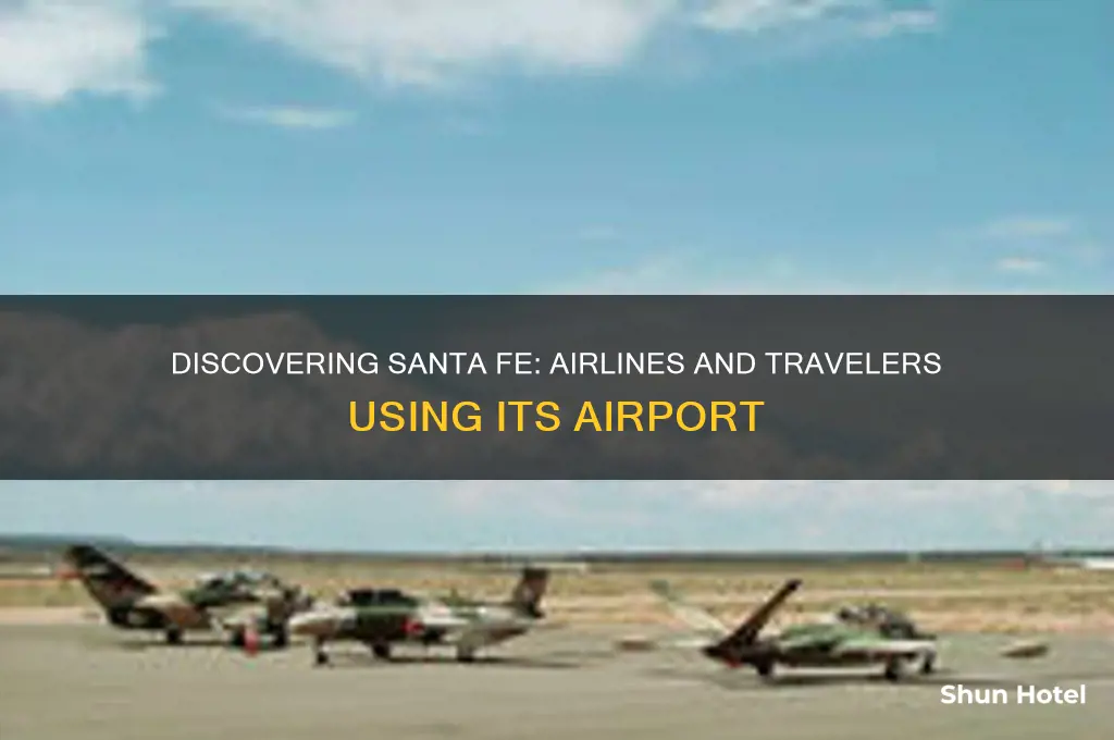 who flies into santa fe airport