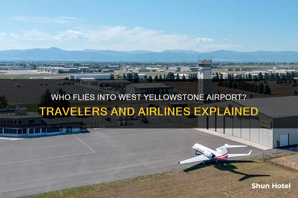 who flies into west yellowstone airport