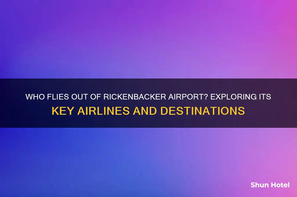 who flies out of rickenbacker airport