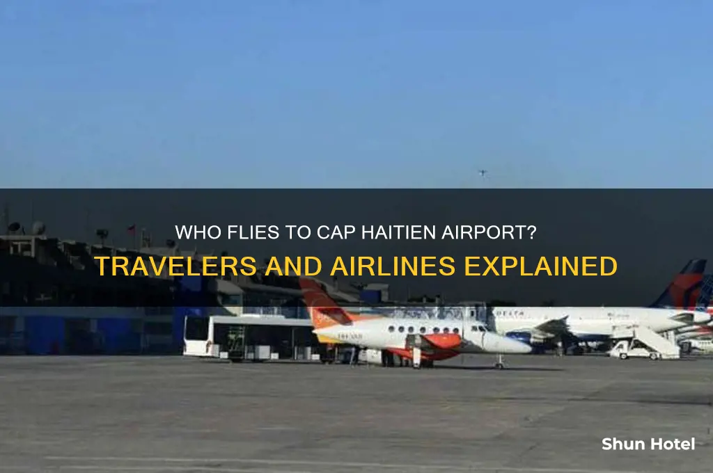 who flies to caphaitien airport