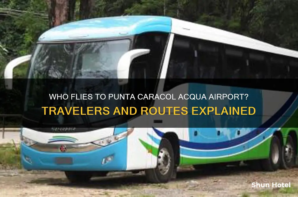 who flies to punta caracol acqua airport