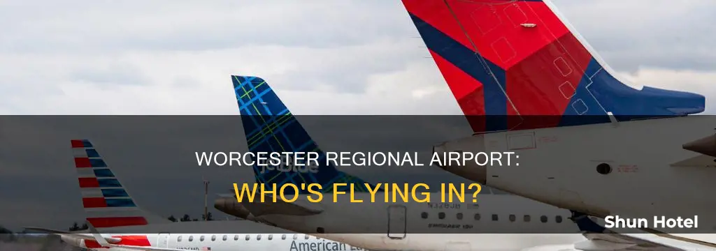 who flys into worcester regional airport