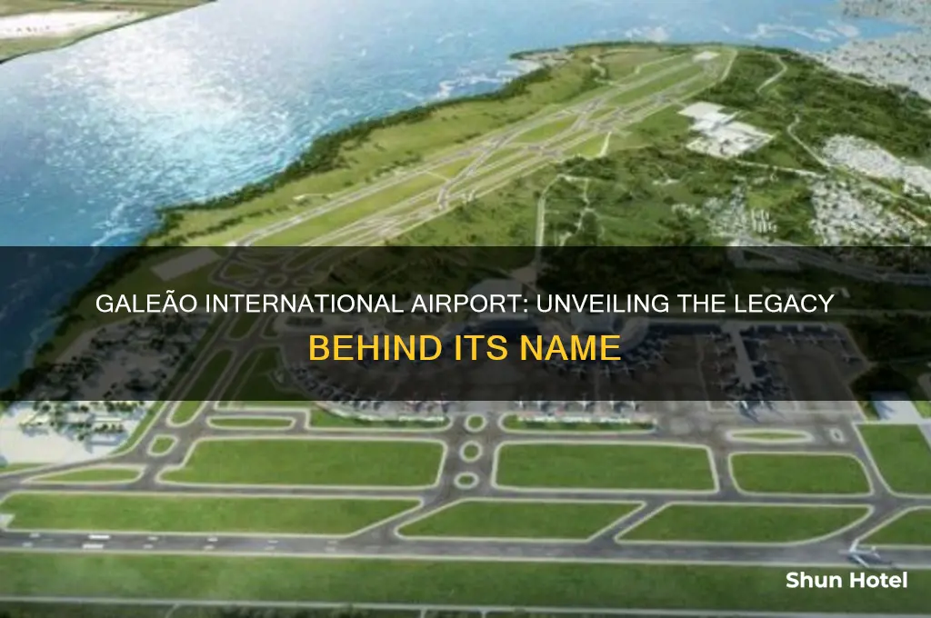 who is galeao international airport named after