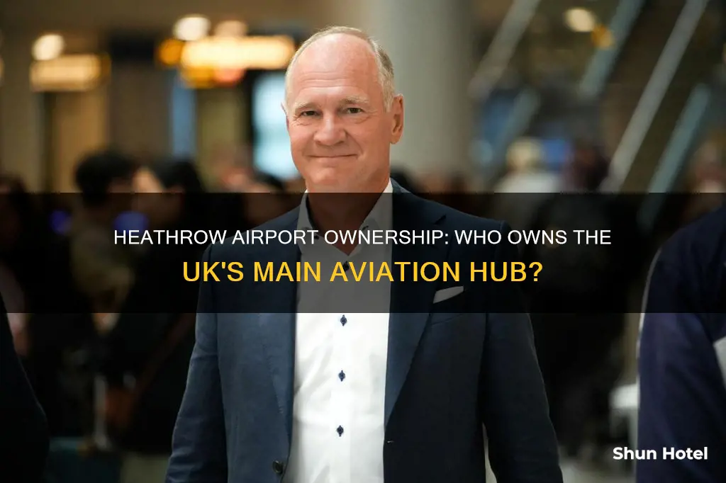 who is heathrow airport owned by