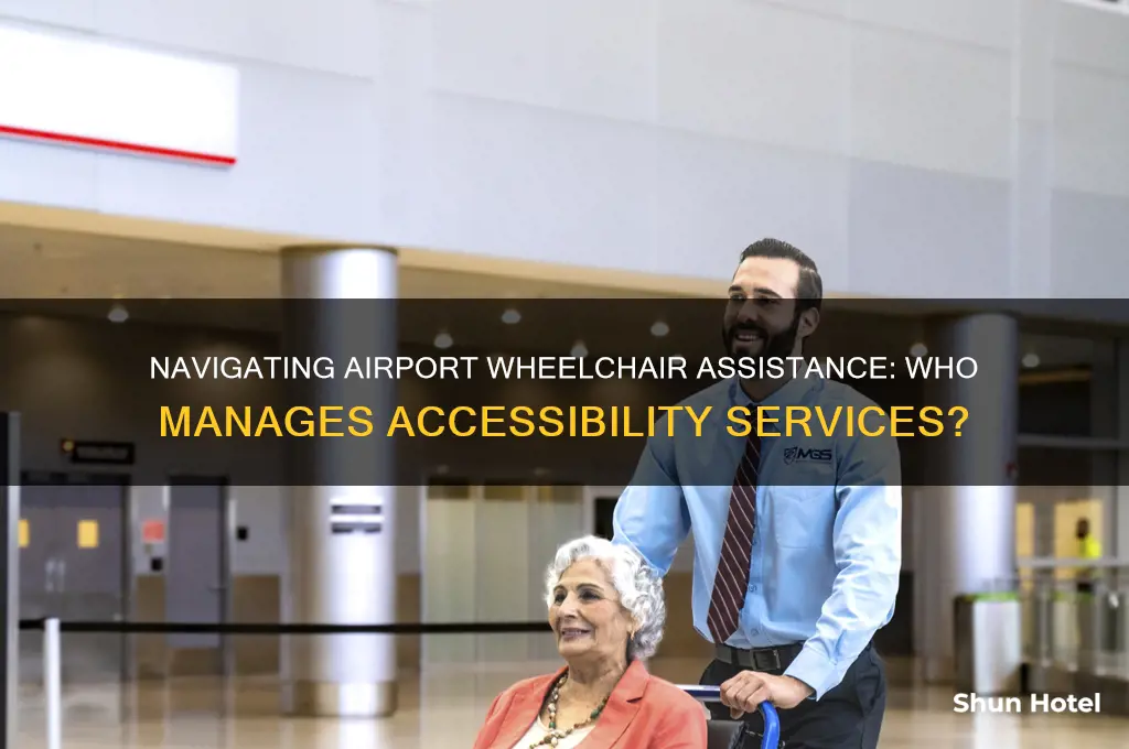 who is in charge of getting wheelchairs in an airport