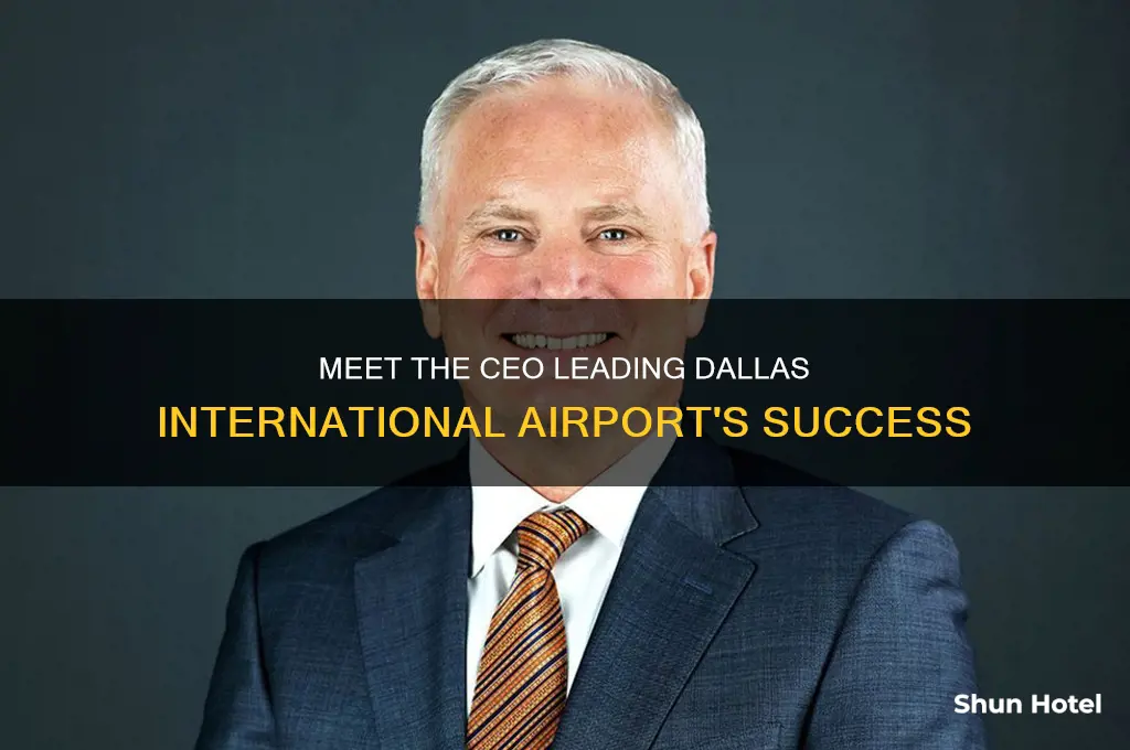 who is the ceo of dallas international airport