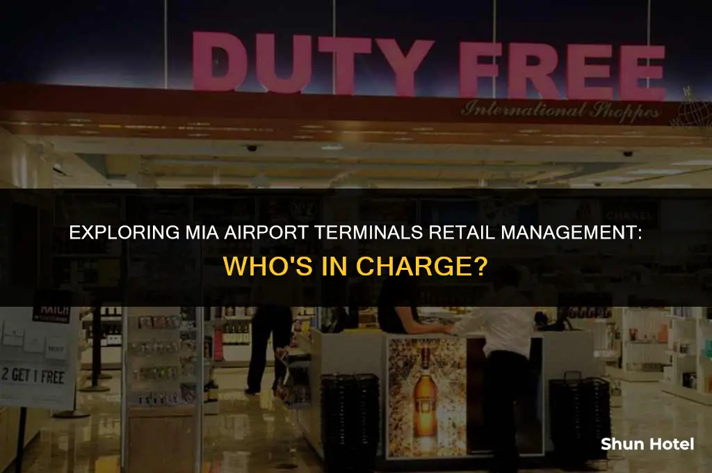 who manages mia airport terminals retail managnent