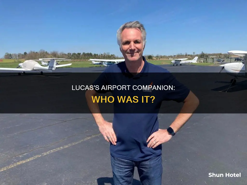 who meets lucas at the airport