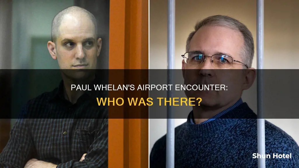 who met paul whelan at airport