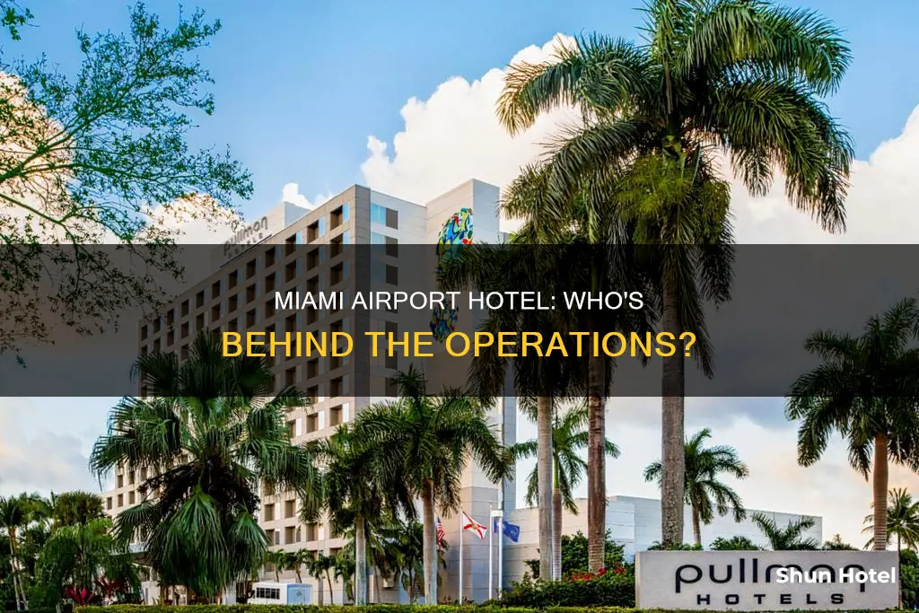 who operates the miami airport hotel