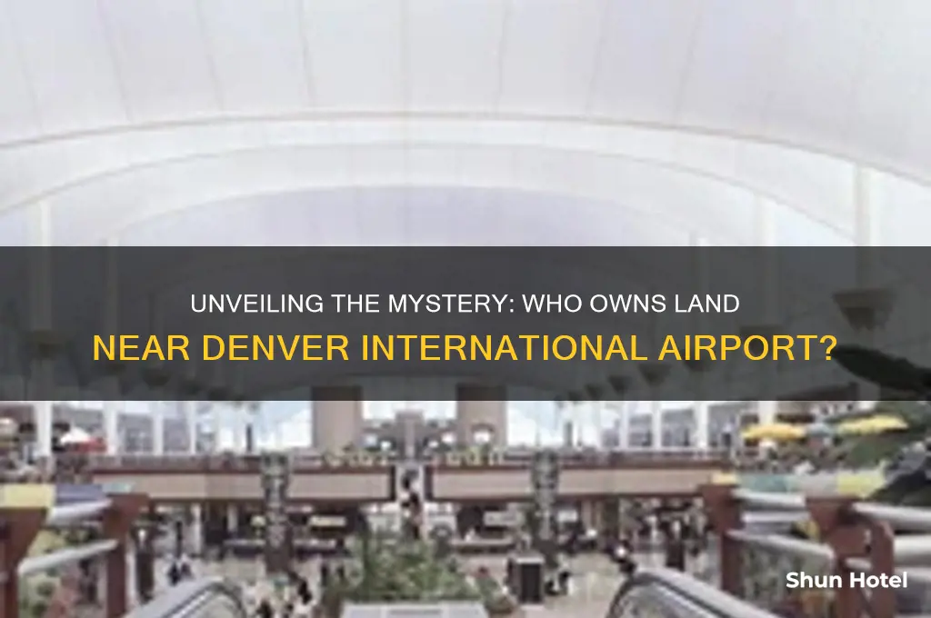 who owns land around denver international airport