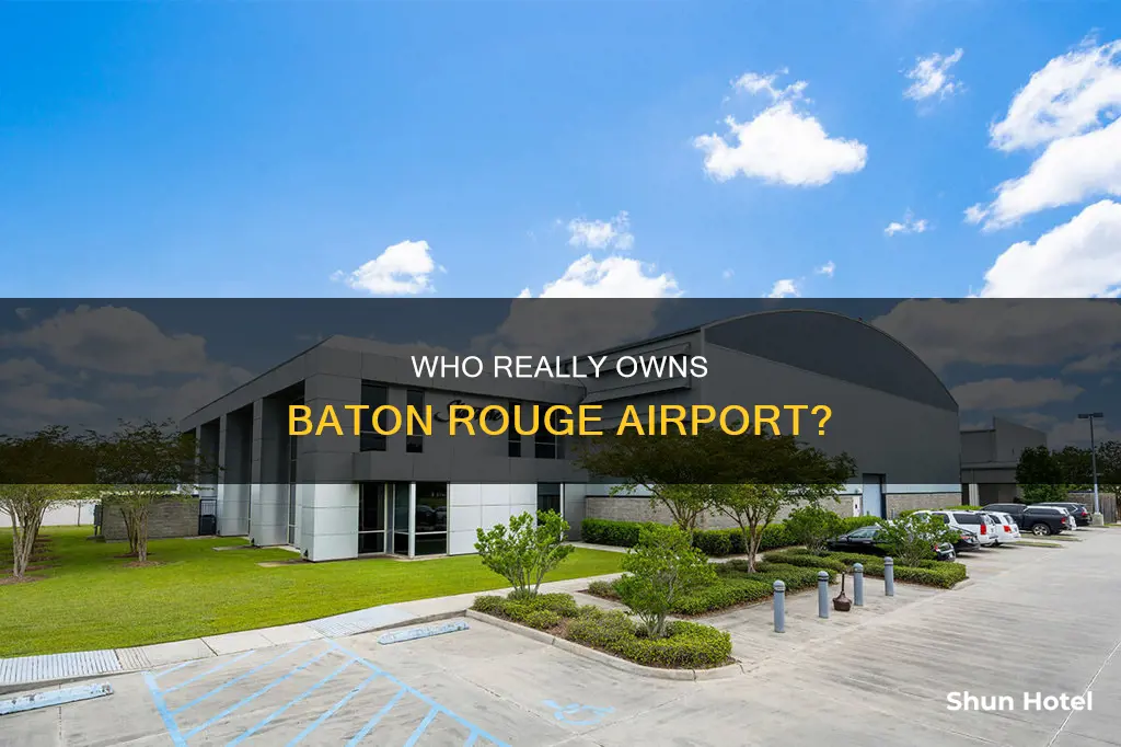 who owns the baton rouge airport