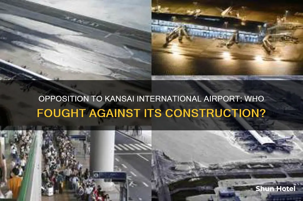 who were against building of kansai international airport