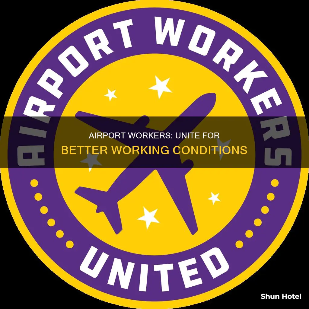 why airport workers need a union