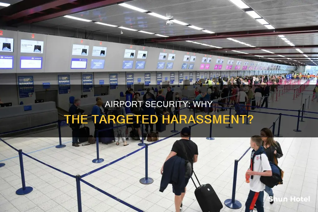 why am i harrassedat airport security