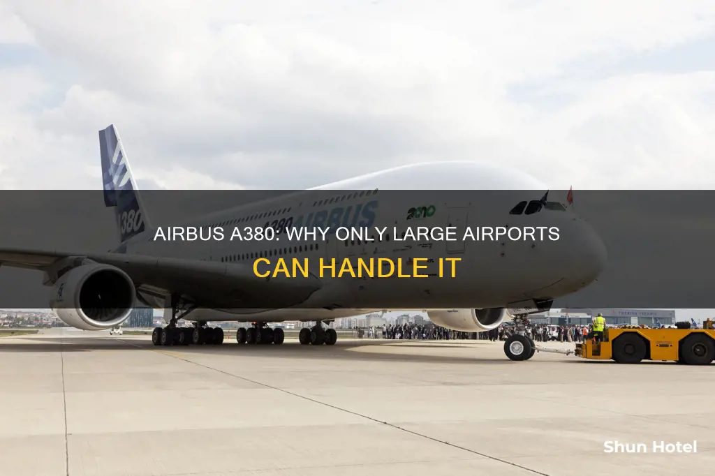 why an airbus a380 can operate only from big airport