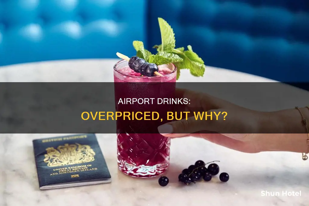 why are airport drinks so expensive