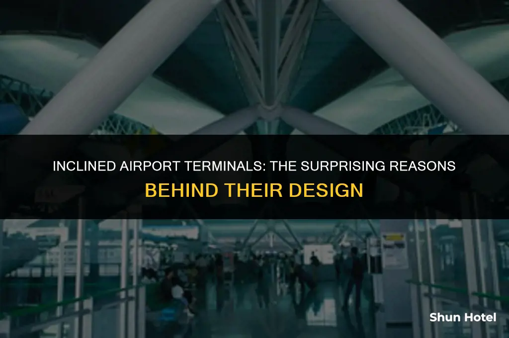 why are airport terminals at downhill or uphill angle