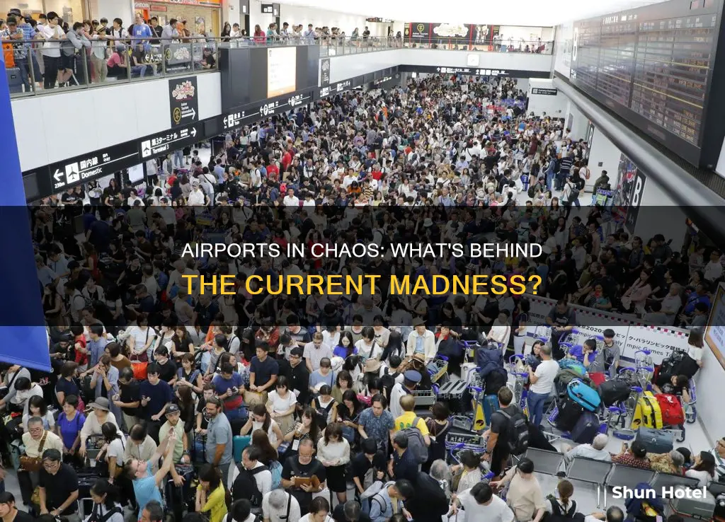 why are airports crazy right now