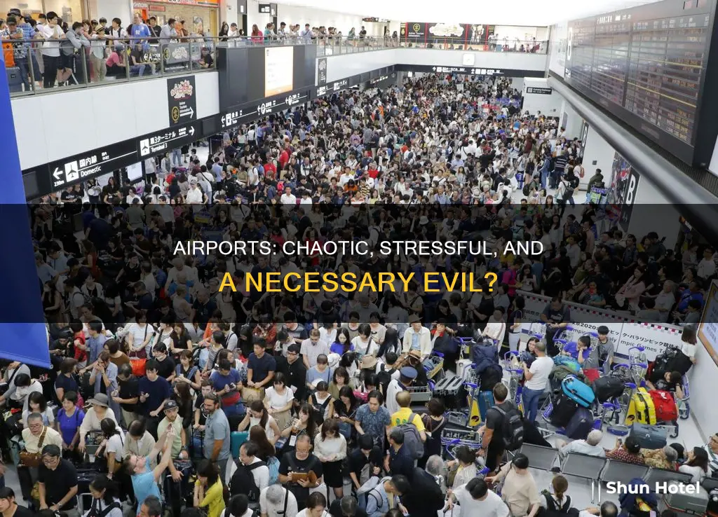 why are airports such a mess